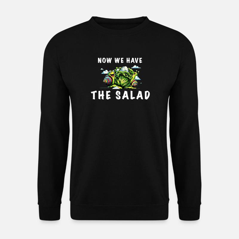 denglisch spruch now we have the salad schnecke - Unisex Pullover - Schwarz