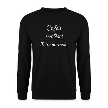 Je fais semblant d'être normale. - Sweat-shirt Unisexe - noir - Devant - Alina (178cm) & Michal (187cm)