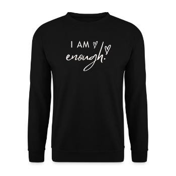 I am enough. - Unisex Sweatshirt - black - Front - Alina (178cm) & Michal (187cm)