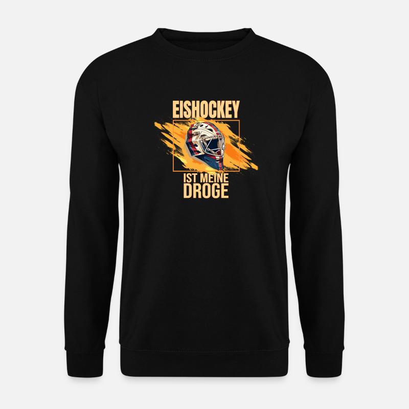 Eishockey ist meine Droge - Unisex Pullover - Schwarz