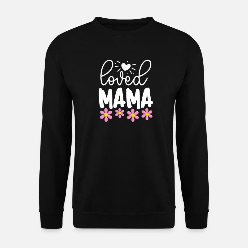 Loved Mama - Unisex Sweatshirt - black