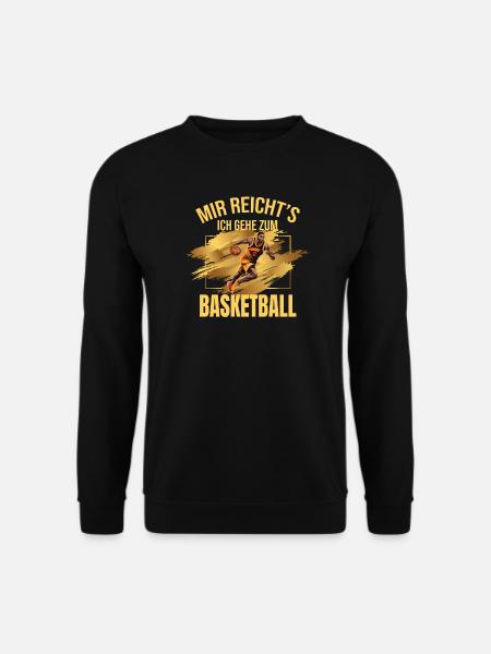 Mir reicht's, ich gehe zum Basketball - Unisex Pullover - Schwarz
