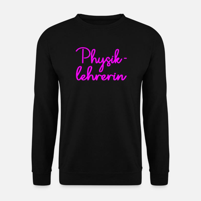 Physiklehrerin Physik Lehrerin - Unisex Pullover - Schwarz