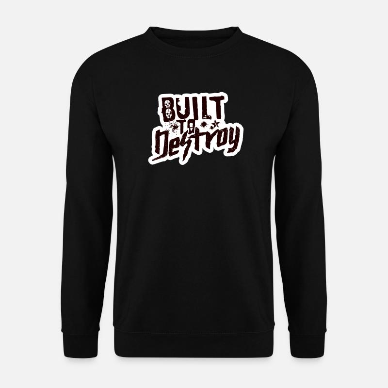 Construit pour détruire - Sweat-shirt Unisexe - noir