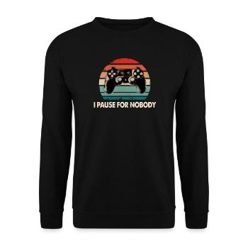 Retro Gaming Spruch I Pause For Nobody - Unisex Pullover - Schwarz - Vorne - Alina (178cm) & Michal (187cm)