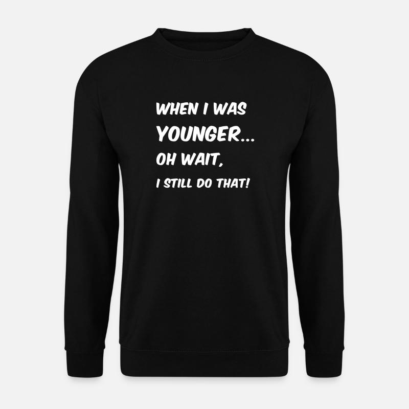 When I was younger - Unisex Pullover - Schwarz