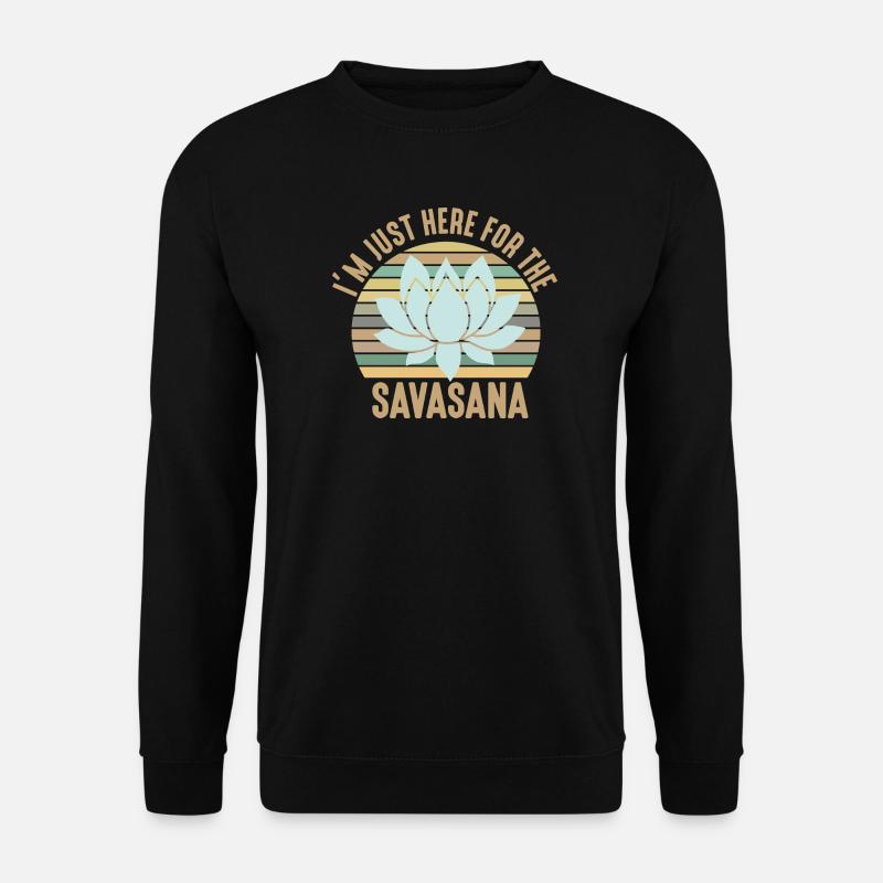 I'm Just Here For The Savasana Cool Yoga Retro - Unisex Pullover - Schwarz