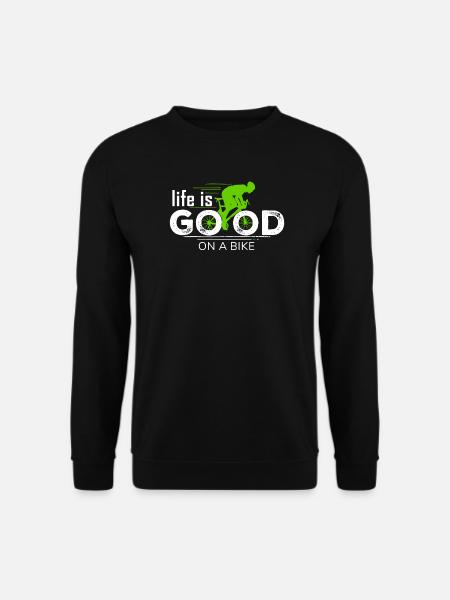 Life Is Good On a Bike Rennrad Spruch - Unisex Pullover - Schwarz