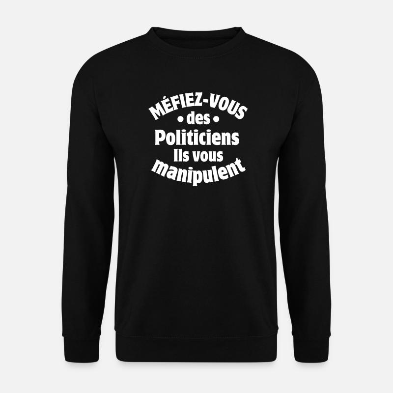 Politik, Politiker, Politiker - Unisex Pullover - Schwarz