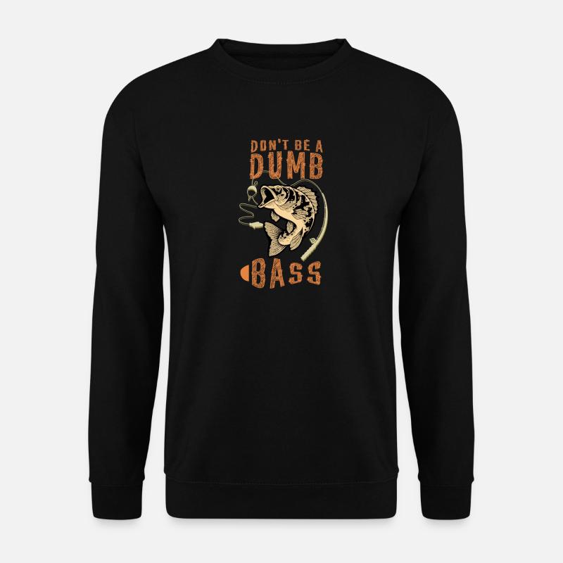 Don't Be a Dumb Bass - Unisex Pullover - Schwarz