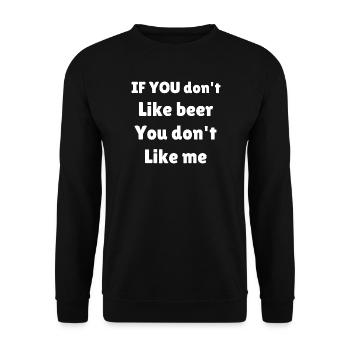 IF YOU don t like beer you don't like me - Sweat-shirt Unisexe - noir - Devant - Alina (178cm) & Michal (187cm)