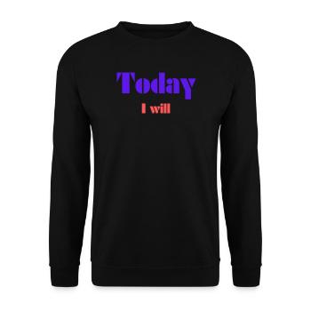 Today I Will - Unisex Sweatshirt - black - Front - Alina (178cm) & Michal (187cm)