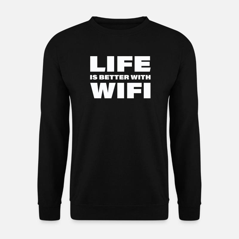 LIFE IS BETTER WITH WIFI - Unisex Sweatshirt - black