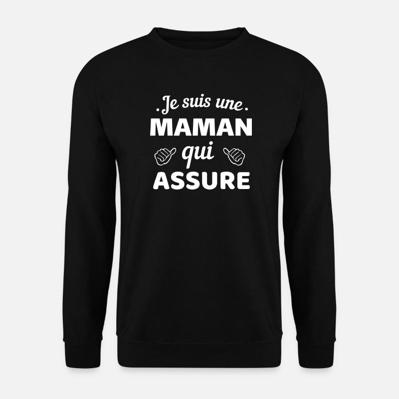 Message de Fierté Maman Assuré - Sweat-shirt Unisexe - noir