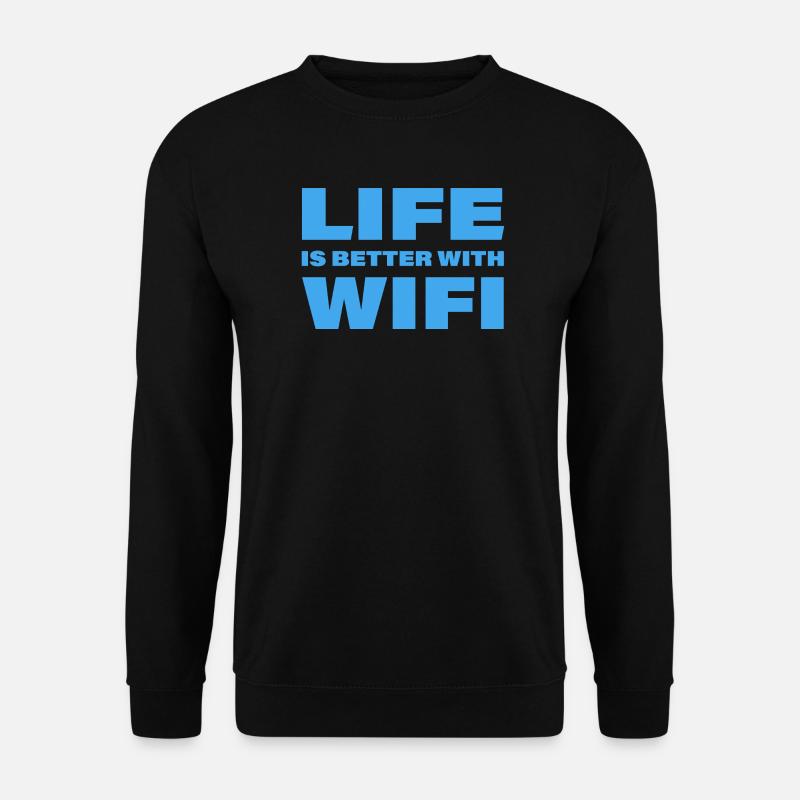 LIFE IS BETTER WITH WIFI - Unisex Pullover - Schwarz