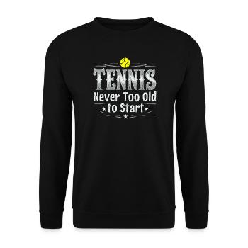 Tennis T-Shirt Never Too Old To Start - Unisex Sweatshirt - black - Front - Alina (178cm) & Michal (187cm)