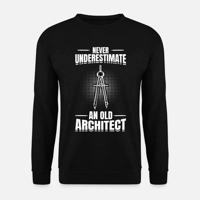 Never Underestimate An Old Architect - Unisex Pullover - Schwarz