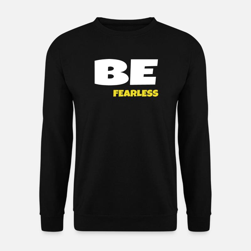 Sei furchtlos - Unisex Pullover - Schwarz