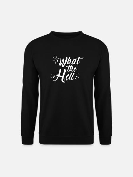 what the hell - Unisex Sweatshirt - black