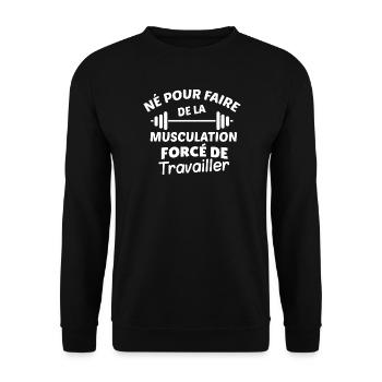 Slogan Musculation & Travail - Sweat-shirt Unisexe - noir - Devant - Alina (178cm) & Michal (187cm)