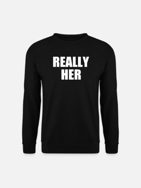 really her - Sweat-shirt Unisexe - noir