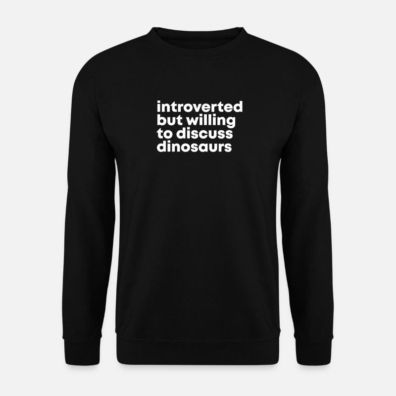 Dinosaur Dinosaur Dinosaur - Unisex Sweatshirt - black