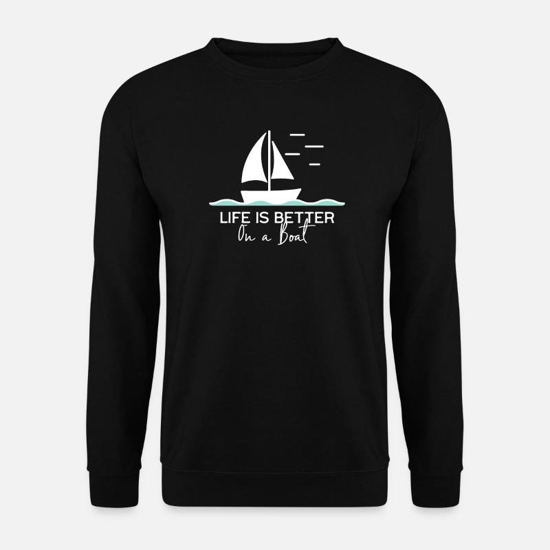 Life is better on a boat segeln yacht hafen - Unisex Pullover - Schwarz
