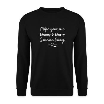 Gagnez votre propre argent et épousez quelqu’un de drôle - Sweat-shirt Unisexe - noir - Devant - Alina (178cm) & Michal (187cm)