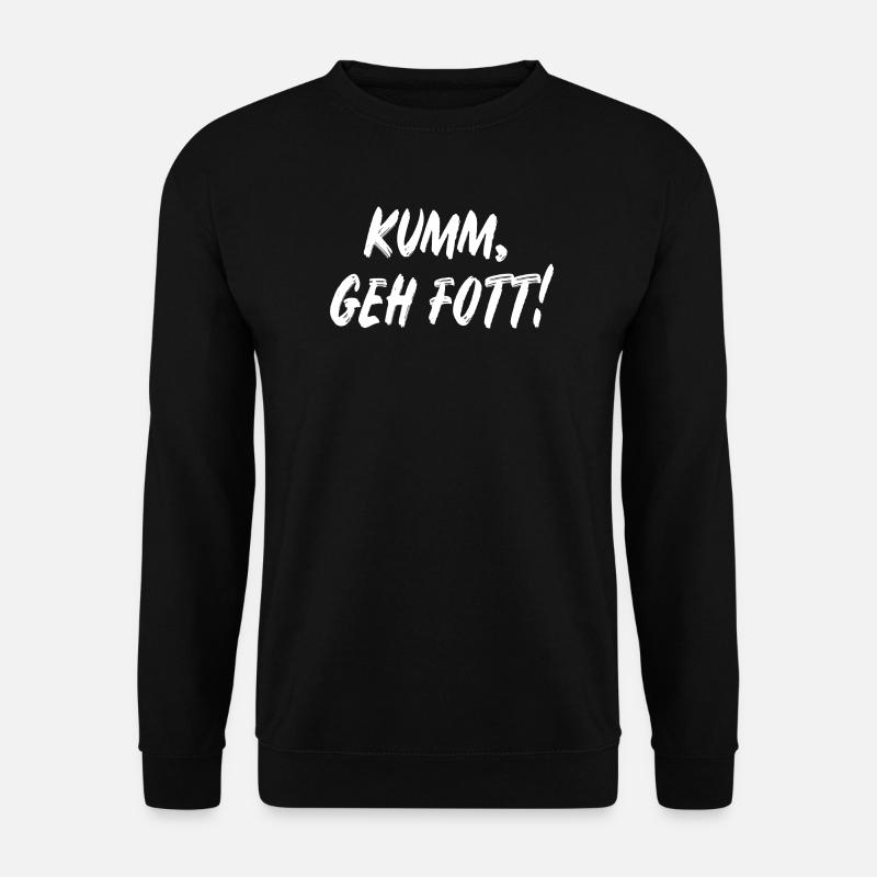 Komm geh fott! - Unisex Pullover - Schwarz