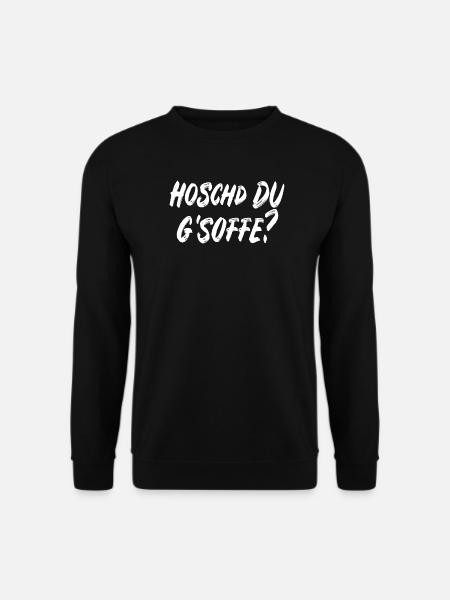 Hoschd du g'soffe? - Unisex Pullover - Schwarz