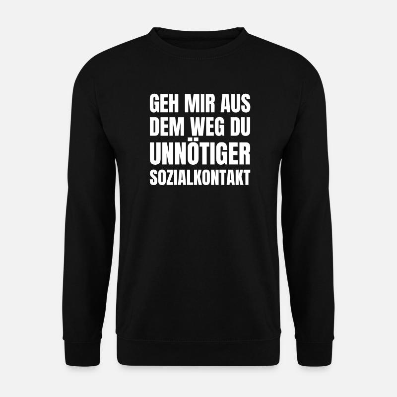 Geh mir aus dem Weg Du unnötiger Sozialkontakt - Unisex Pullover - Schwarz