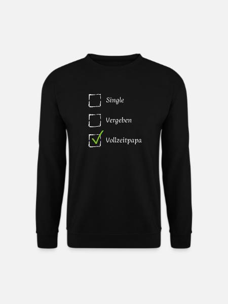 Single Vergeben Vollzeitpapa - T-Shirt / Hoodie - Unisex Pullover - Schwarz