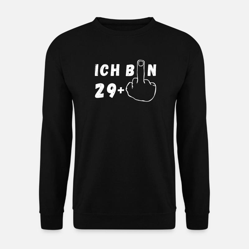 Ich bin 29+ Stinkefinger Geburtstag Geschenk ab 30 - Unisex Pullover - Schwarz