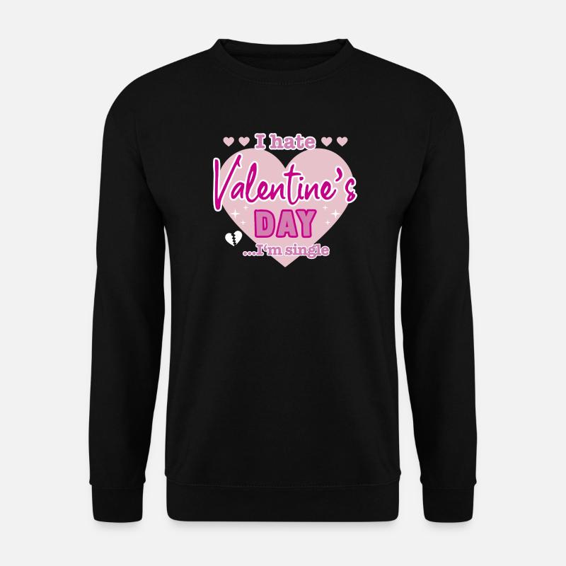 I hate valentine`s day - Unisex Pullover - Schwarz