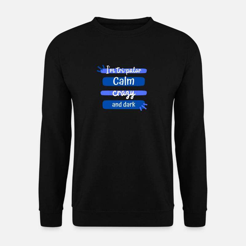 Tripolar Ruhe Verrückt und Dunkel - Unisex Pullover - Schwarz
