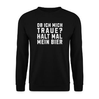Ob ich mich traue? Halt mal mein Bier - Unisex Pullover - Schwarz - Vorne - Alina (178cm) & Michal (187cm)
