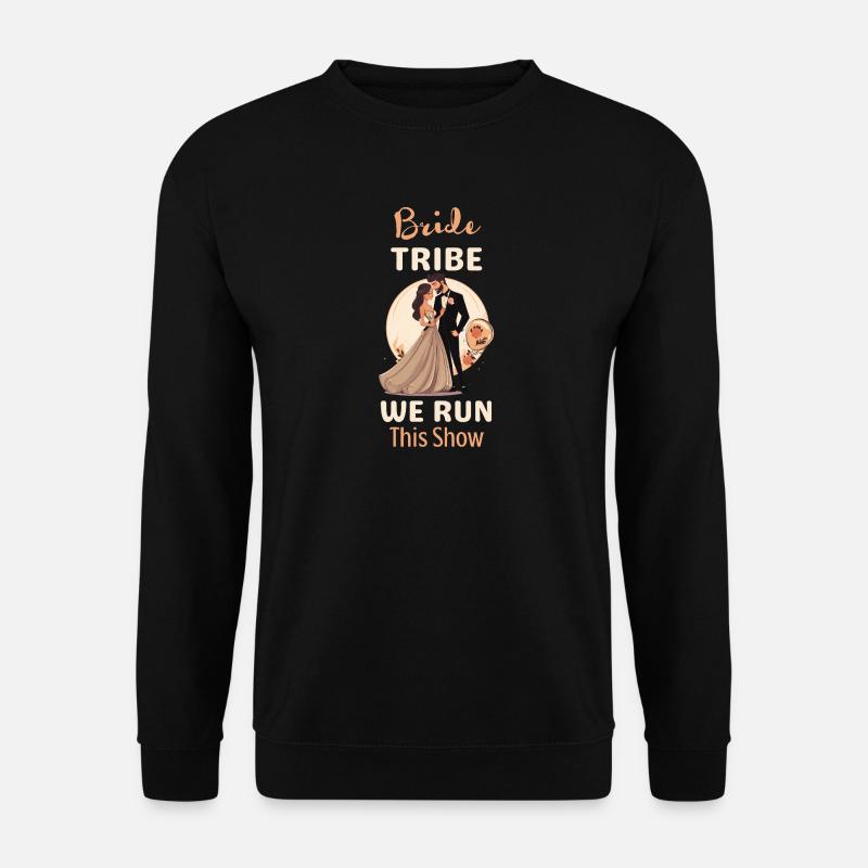 Brautstamm Wir bestimmen diese Show - Unisex Pullover - Schwarz