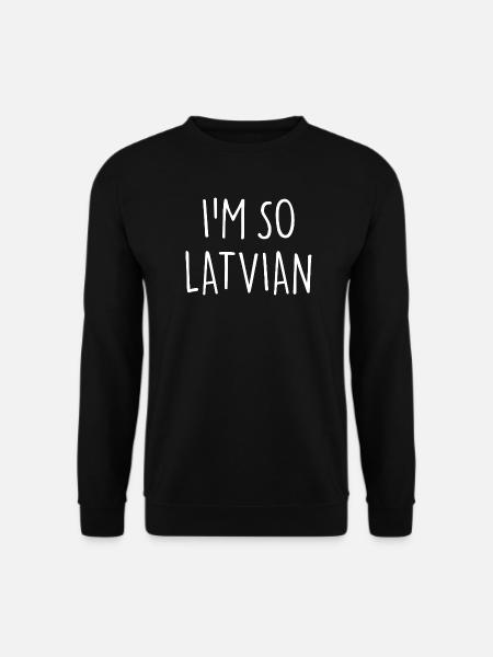 I'M SO LATVIAN Latvia Lettland - Unisex Sweatshirt - black
