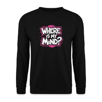 Where is my Mind | Cooles Streetwear-Typo-Design - Unisex Pullover - Schwarz - Vorne - Alina (178cm) & Michal (187cm)