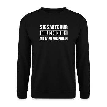 Malle Oder Ich Sie Wird Mir Fehlen - Unisex Pullover - Schwarz - Vorne - Alina (178cm) & Michal (187cm)