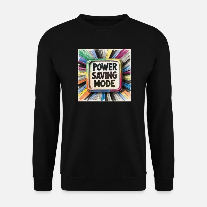Power Saving Mode - Unisex Sweatshirt - black