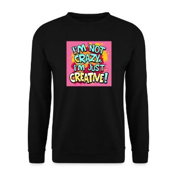 Je ne suis pas fou, je suis juste créatif - Sweat-shirt Unisexe - noir - Devant - Alina (178cm) & Michal (187cm)