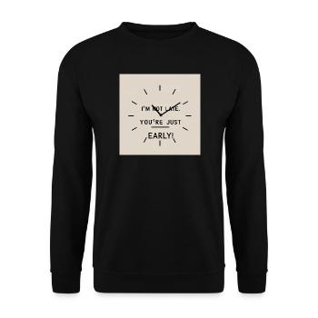 Je ne suis pas trop en retard - vous êtes tout simplement trop tôt - Sweat-shirt Unisexe - noir - Devant - Alina (178cm) & Michal (187cm)