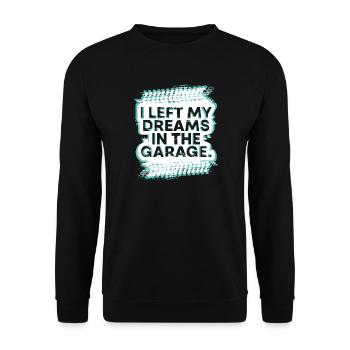 J’ai laissé mes rêves dans le cadeau fanatique de voiture de garage - Sweat-shirt Unisexe - noir - Devant - Alina (178cm) & Michal (187cm)