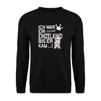 Einzelkind war ich … bis ER kam! - Unisex Pullover - Schwarz - Vorne - Alina (178cm) & Michal (187cm)