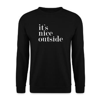 It's nice outside - - Unisex Sweatshirt - black - Front - Alina (178cm) & Michal (187cm)