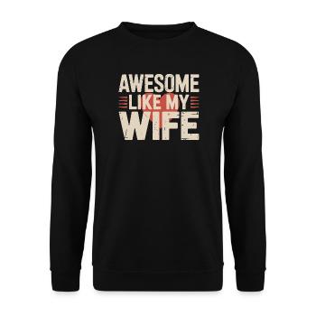 Retro Saying: Awesome Like My Wife - Unisex Sweatshirt - black - Front - Alina (178cm) & Michal (187cm)