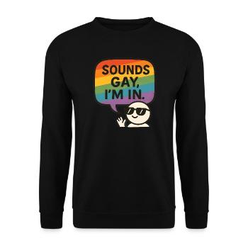 Sounds Gay, I’m In – Fun Pride Design - Unisex Pullover - Schwarz - Vorne - Alina (178cm) & Michal (187cm)