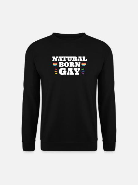 LGBTQ Pride Month - Natural Born Gay - Unisex Pullover - Schwarz