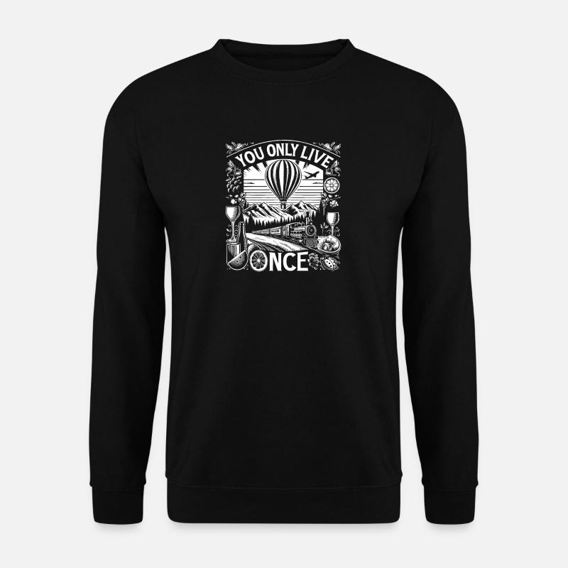 Vous ne vivez qu’une fois. - Sweat-shirt Unisexe - noir